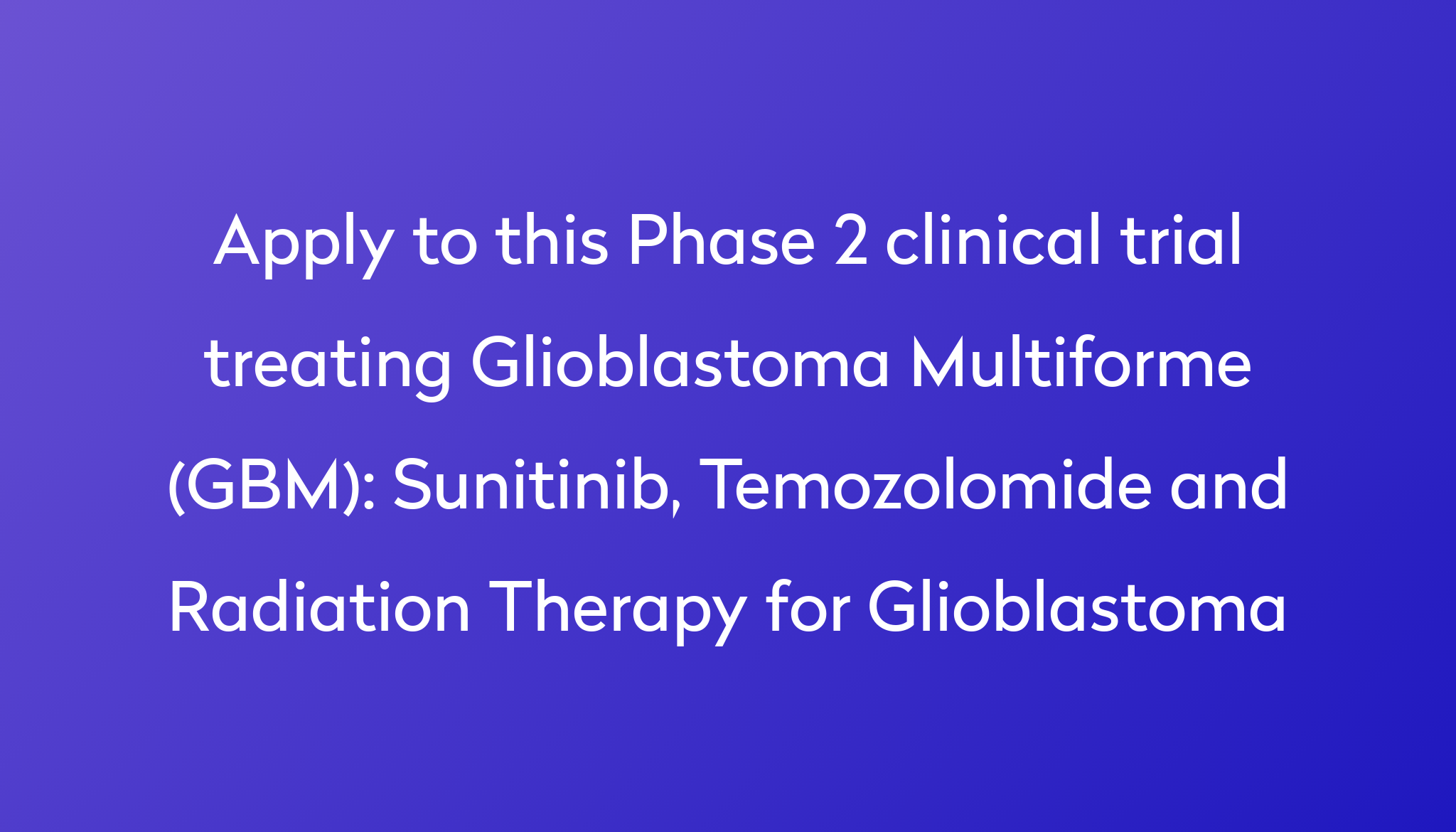 Sunitinib, Temozolomide and Radiation Therapy for Glioblastoma Clinical